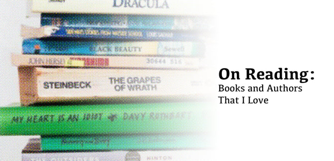 ON READING :: Books and Authors that I Love