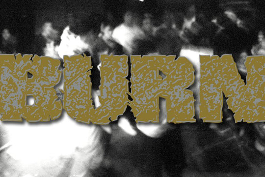 HARDCORE HOMECOMING :: BURN REUNITES :: PT. 2