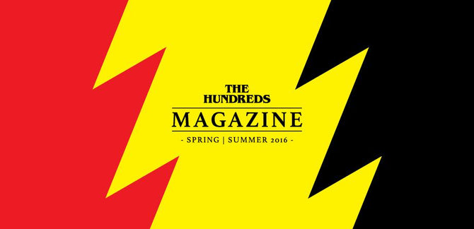 The Hundreds Spring/Summer 2016 Magazine :: Available Now