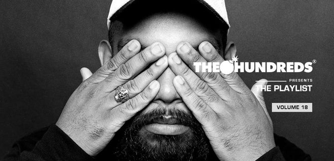 “THE PLAYLIST” VOL.18 :: 10 Songs You Need to Listen to Right Now