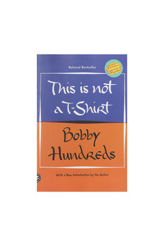 This Is Not a T-Shirt (Paperback) by Bobby Hundreds