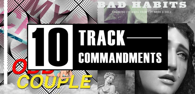 10 TRACK COMMANDMENTS :: Shit You Shouldn’t Sleep On
