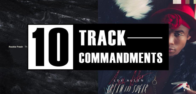 10 TRACK COMMANDMENTS, VOL. 14 :: Shit You Shouldn’t Sleep On