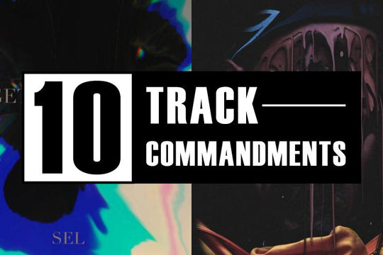10 TRACK COMMANDMENTS, VOL. 15 :: Shit You Shouldn’t Sleep On