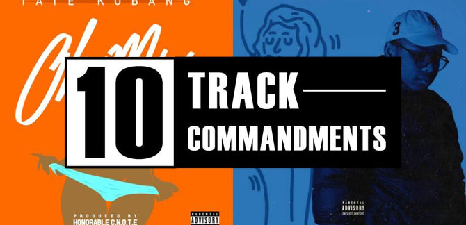 10 TRACK COMMANDMENTS :: Shit You Shouldn’t Sleep On