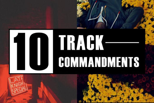 10 TRACK COMMANDMENTS, VOL. 10 :: Shit You Shouldn't Sleep On