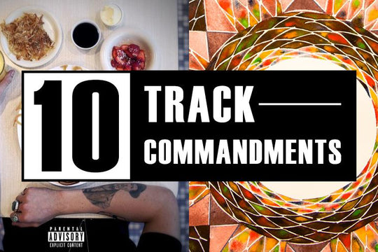 10 TRACK COMMANDMENTS, VOL. 7 :: Shit You Shouldn’t Sleep On