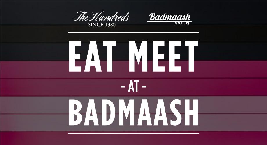 Thursday, April 14 :: The Hundreds Eat Meet @ Badmaash