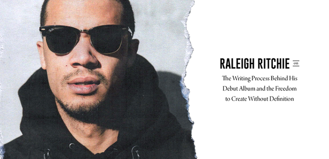 Raleigh Ritchie on Creating Music Without Definition