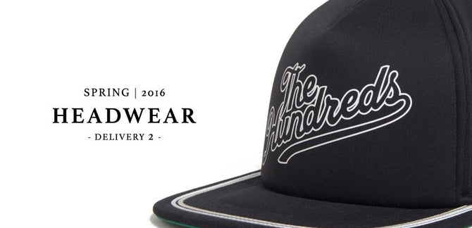 Available Now :: The Hundreds Spring 2016 D2 Headwear