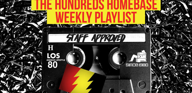 Staff Approved :: The Hundreds Homebase Weekly Playlist (10.28.16)