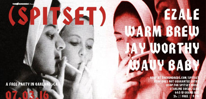 FREE SPITSET in Oakland, July 3 :: Ezale, Warm Brew, Jay Worthy, & Wavy Baby