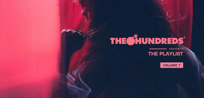 “THE PLAYLIST” VOL. 7 :: 10 Songs You Need To Listen To Right Now