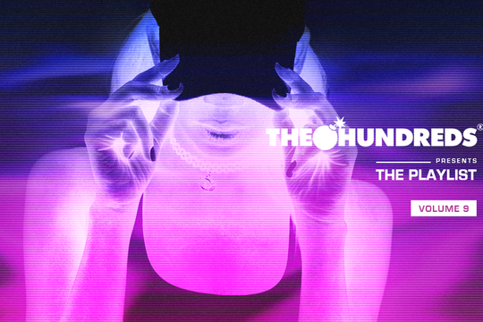 “THE PLAYLIST” VOL. 9 :: 10 Songs You Need to Listen to Right Now