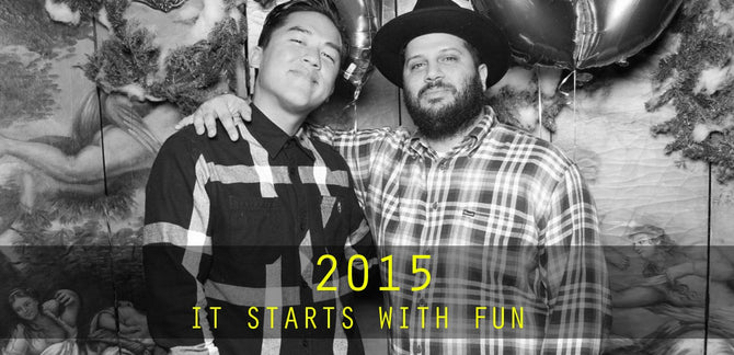 2015 :: IT STARTS WITH FUN