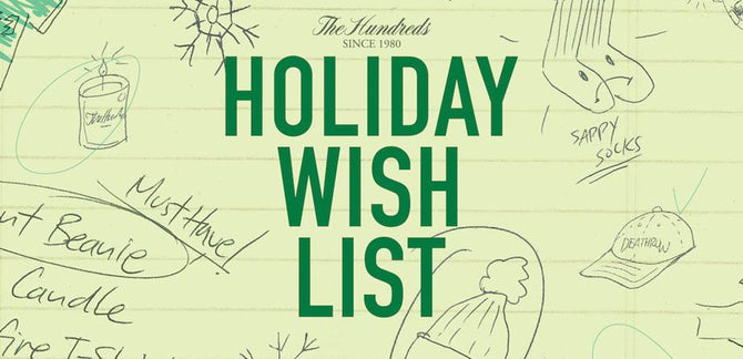 'Tis The Season :: The Hundreds Holiday Wishlist is LIVE