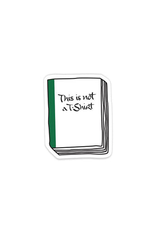 This Is Not a T-Shirt Sticker