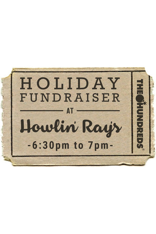 The Hundreds & Howlin' Ray's Holiday Fundraiser :: 12/19 6:30-7pm
